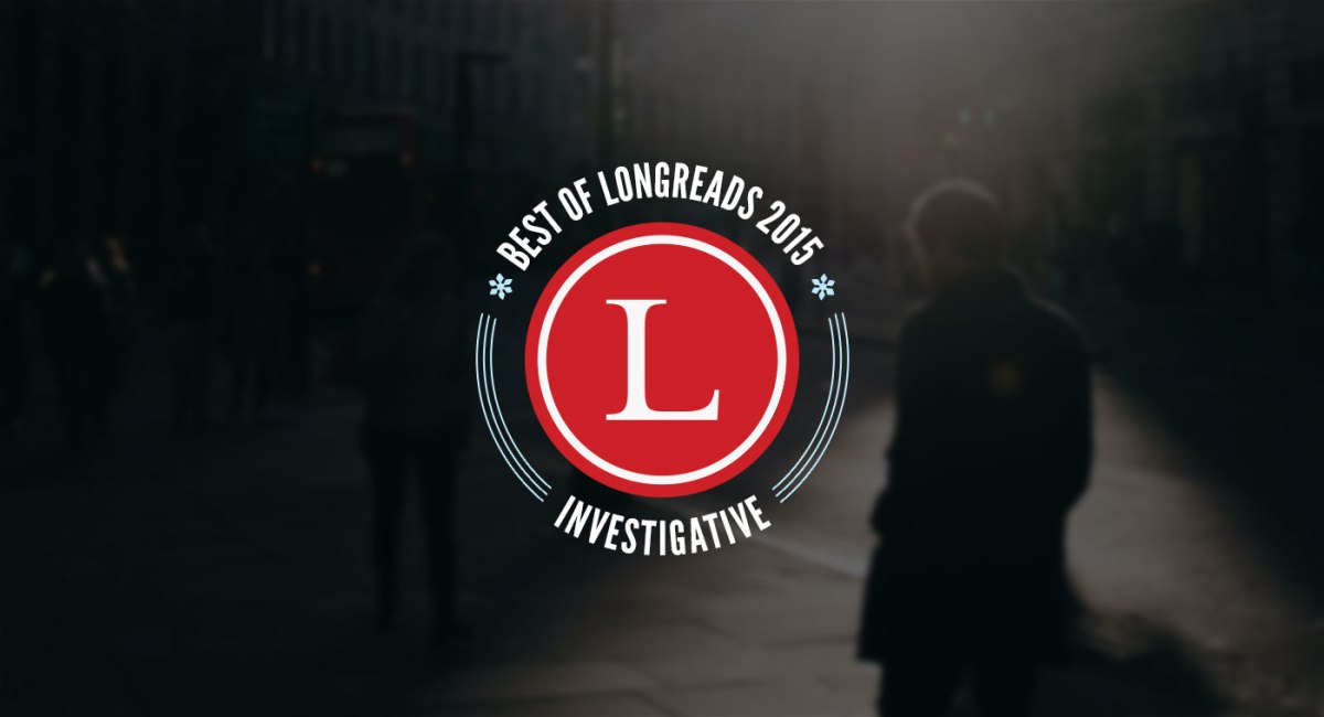 Longreads Best of 2015: Investigative Reporting