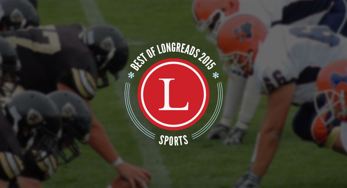 Longreads Best of 2015: Sports Writing