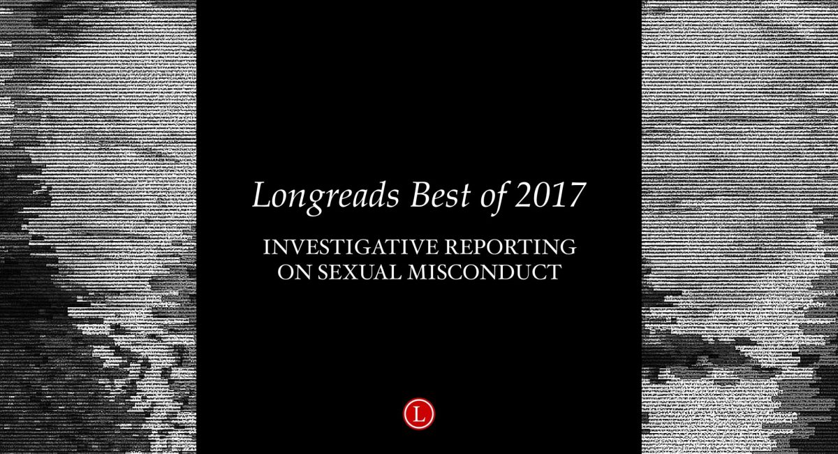 Longreads Best of 2017: Investigative Reporting on Sexual Misconduct