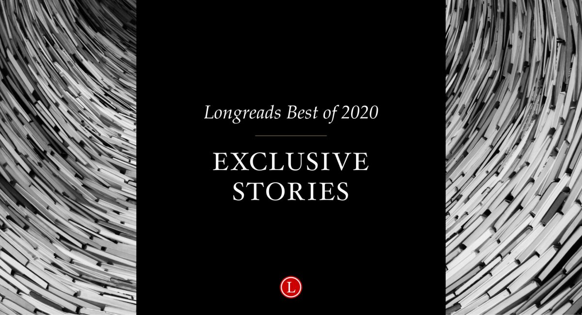 The 25 Most Popular Longreads Exclusives of 2020
