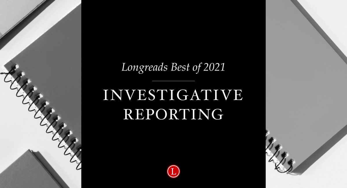 Best of 2021: Investigative Reporting
