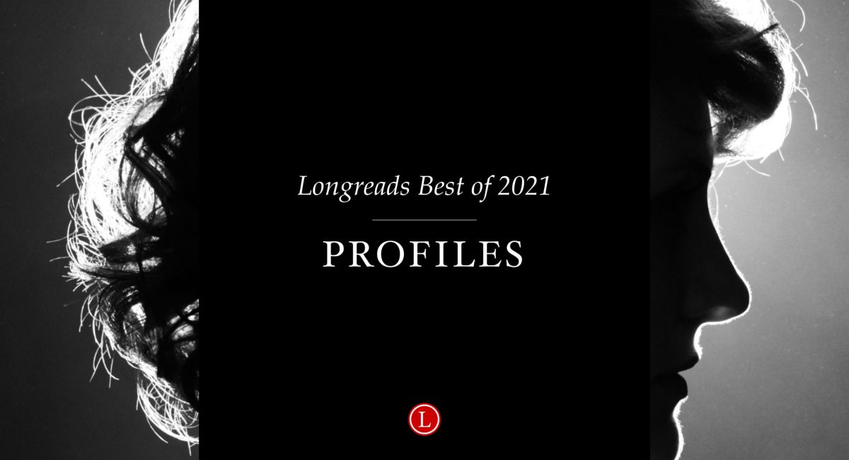 Best of 2021: Profiles