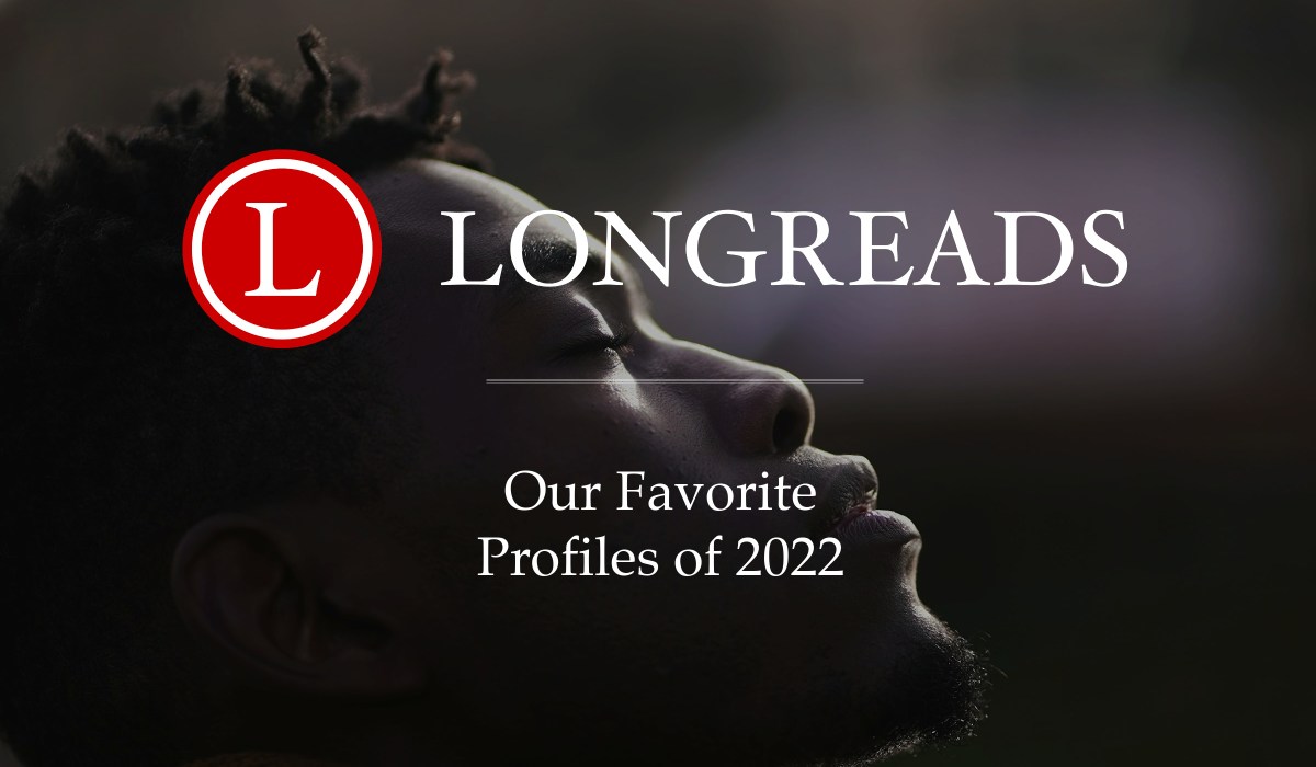 Best of 2022: Profiles