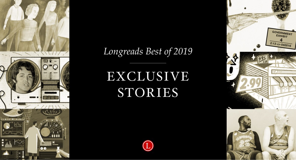 The 25 Most Popular Longreads Exclusives of 2019