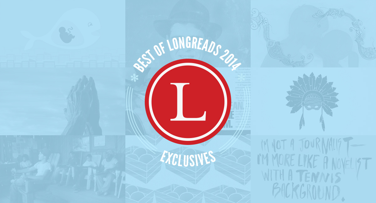 Longreads Best of 2014: Our 10 Most Popular Exclusives of the Year