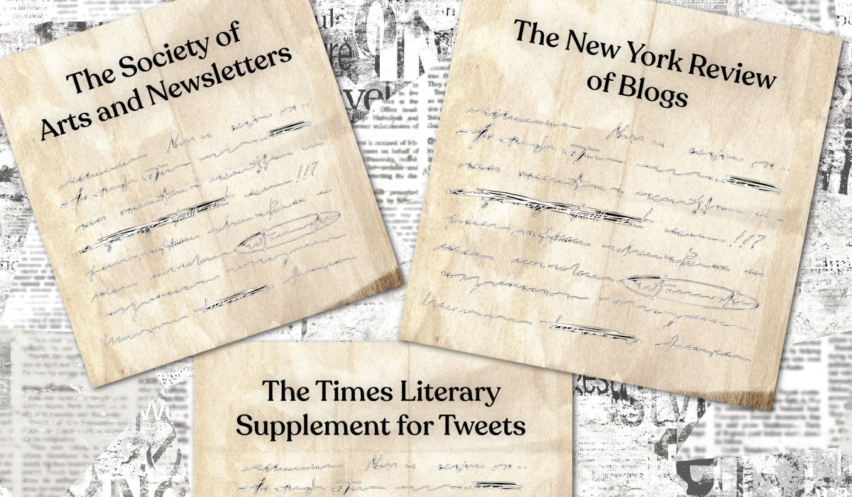 Illustration of three fake literary publications, "The New York Review of Blogs," "The Society of Arts and Newsletters," and "The Times Literary Supplement for Tweets" against an abstract newspaper background.