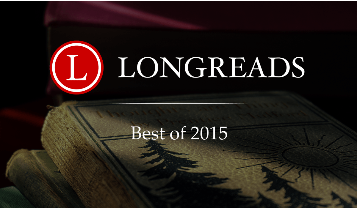 Graphic that reads Longreads Best of 2015 with background image of a stack of old books