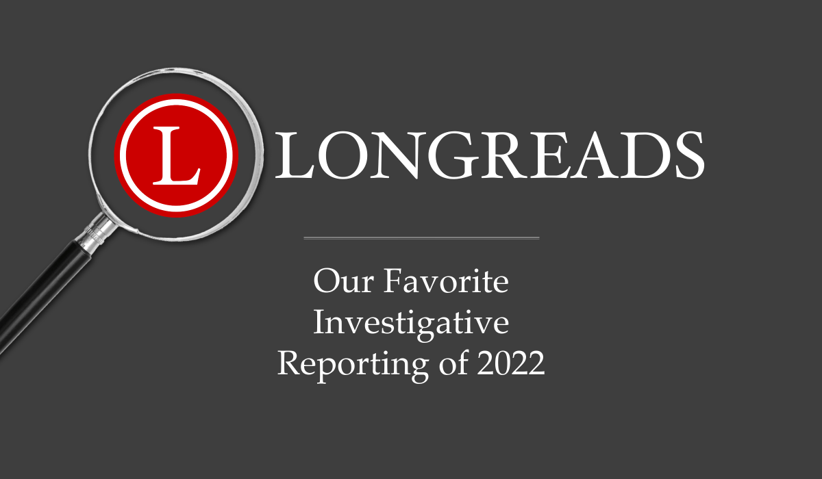 Best of 2022: Investigative Reporting